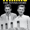 Titantic: The Tennis Story by Lindsay Gibbs