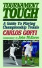 "TOURNAMENT TOUGH: A GUIDE TO PLAYING CHAMPIONSHIP TENNIS" Ebook